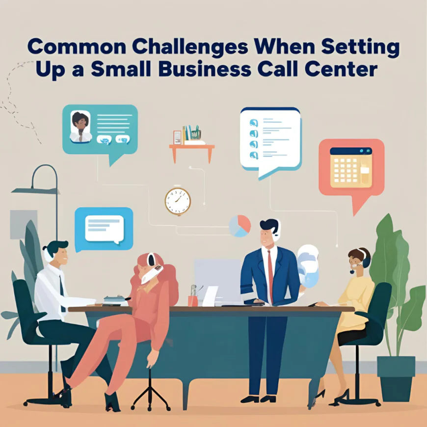 🔟 Common Challenges When Setting Up a Small Business Call Center
