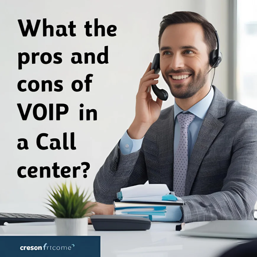 3️⃣ What Are the Pros and Cons of Using VoIP in a Call Center?
