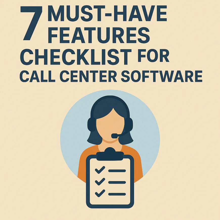 7️⃣ Must-Have Features Checklist for Call Center Software
