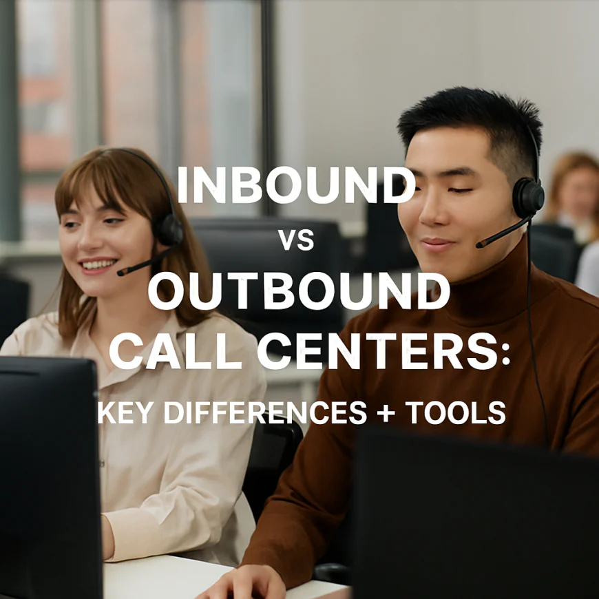 Inbound vs Outbound Call Centers: Key Differences + Tools
