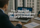 The 7 best ERP software systems for large enterprises