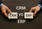 CRM vs ERP: What’s the Difference & Which Do You Really Need?